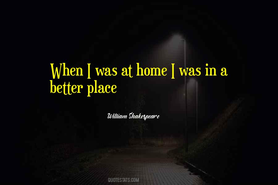 No Place Better Than Home Quotes #1535389