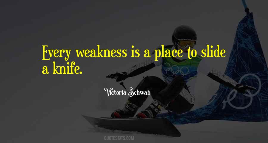 No Place For Weakness Quotes #1748487