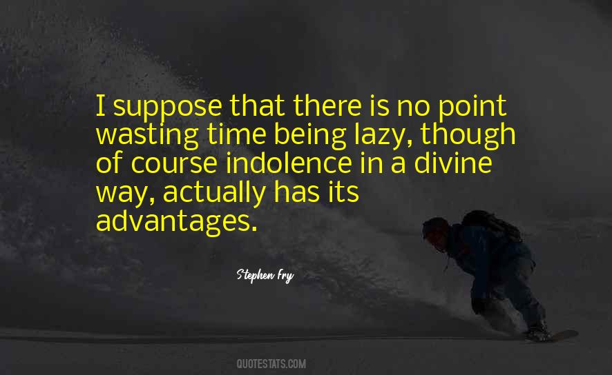 No Point Wasting Time Quotes #1262093