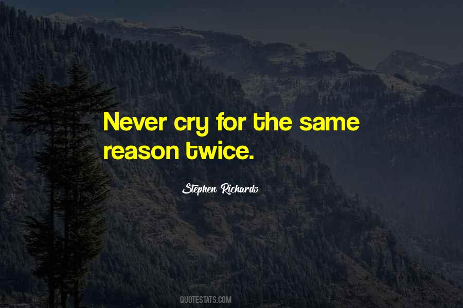 No Reason To Cry Quotes #751817