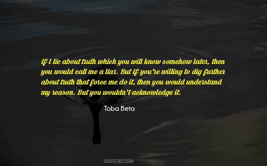 No Reason To Lie Quotes #1448028