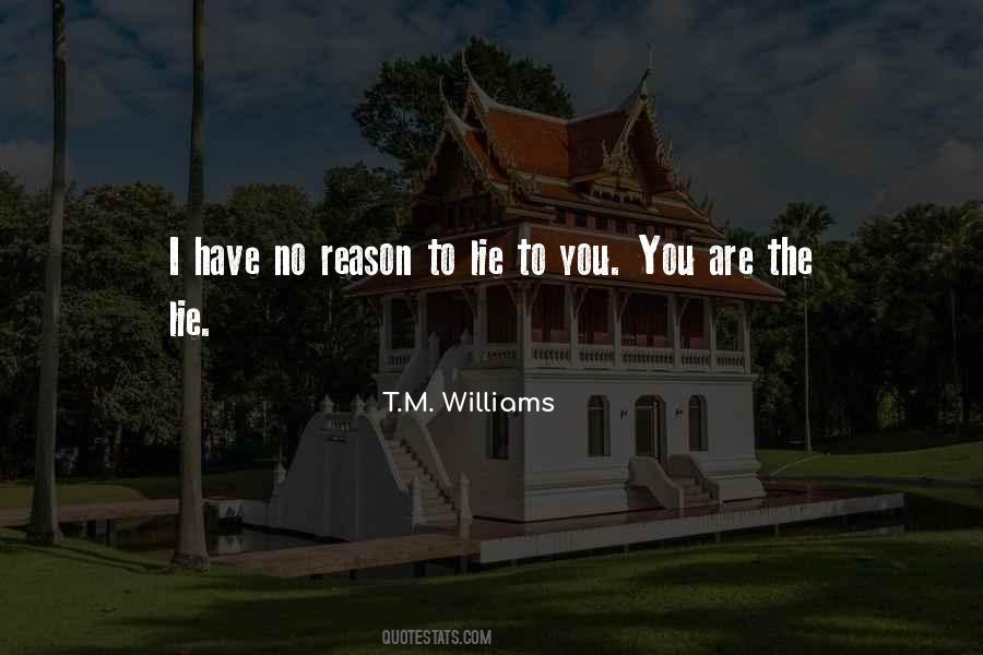 No Reason To Lie Quotes #221169