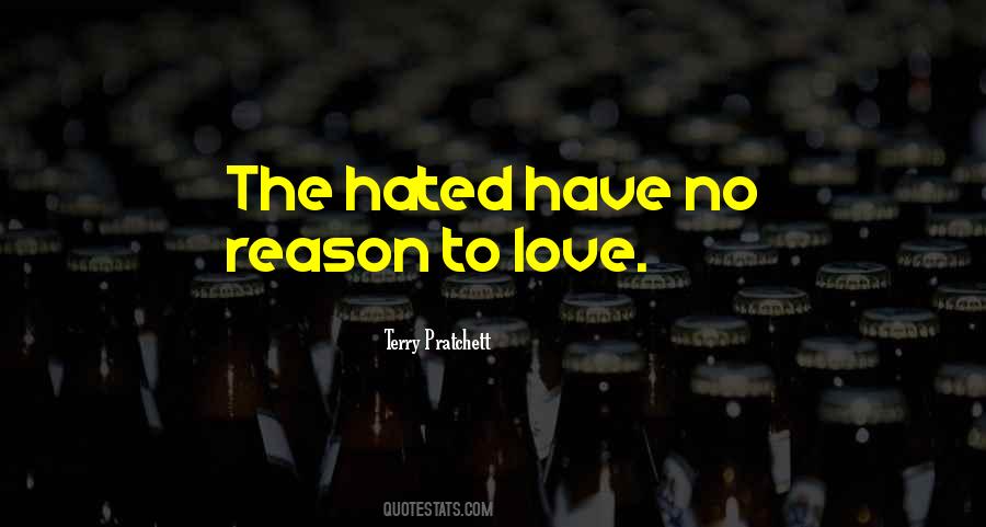 No Reason To Love Quotes #1276450