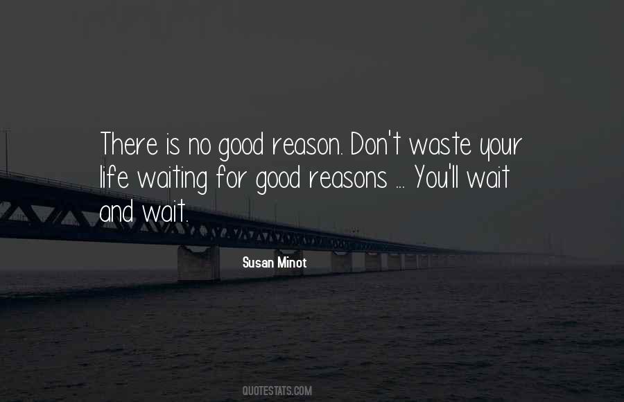No Reason To Wait Quotes #1806239