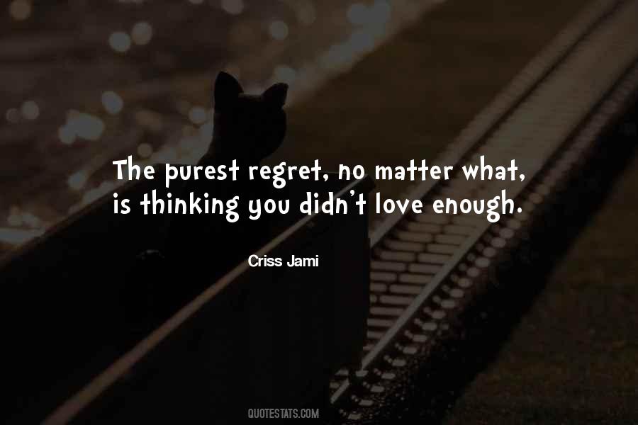 No Regret Love Quotes #945944