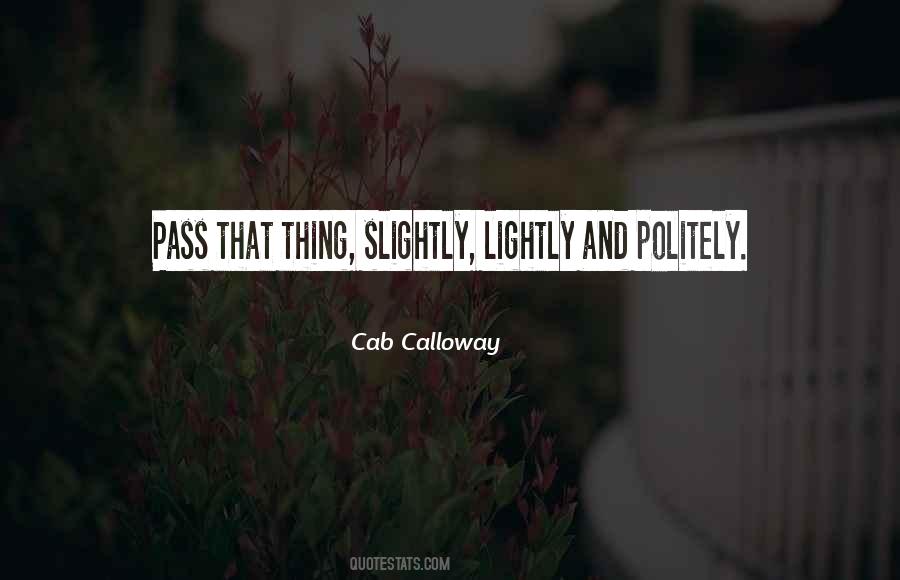 Quotes About Calloway #1329118