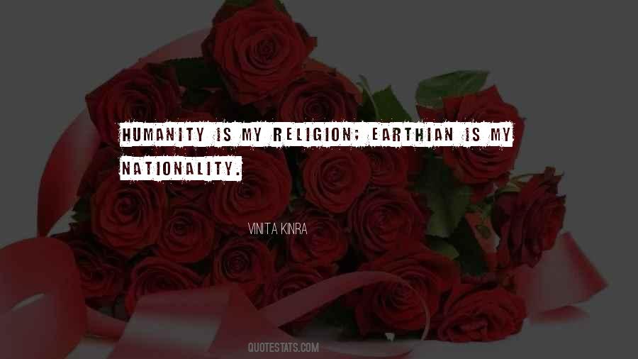 No Religion Only Humanity Quotes #190958
