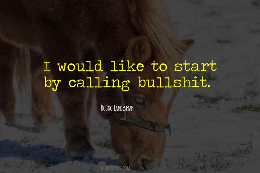 Quotes About Calling Bullshit #1205437