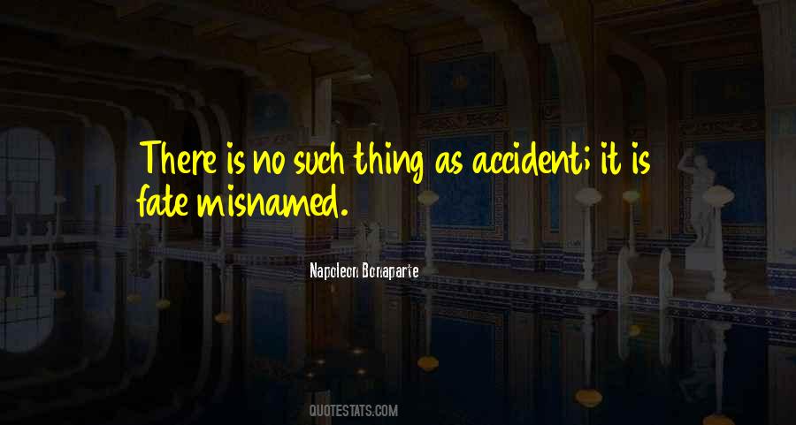 No Such Thing As Fate Quotes #1476529