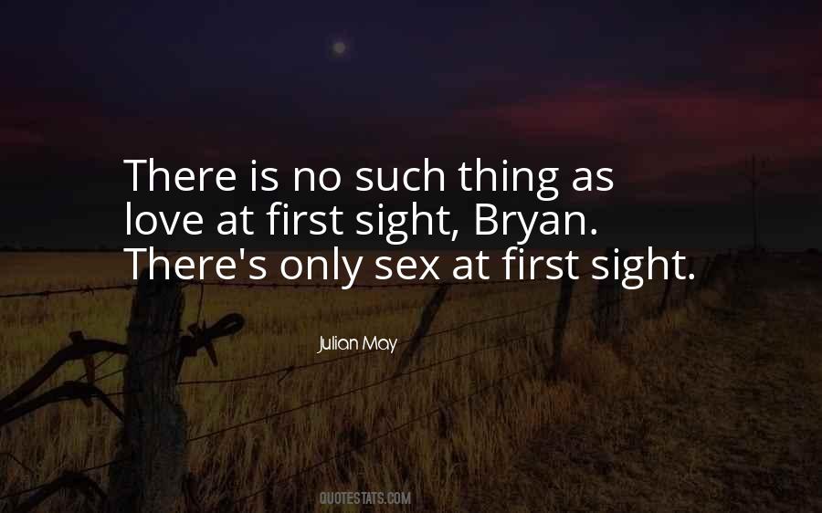 No Such Thing As Love At First Sight Quotes #1790308