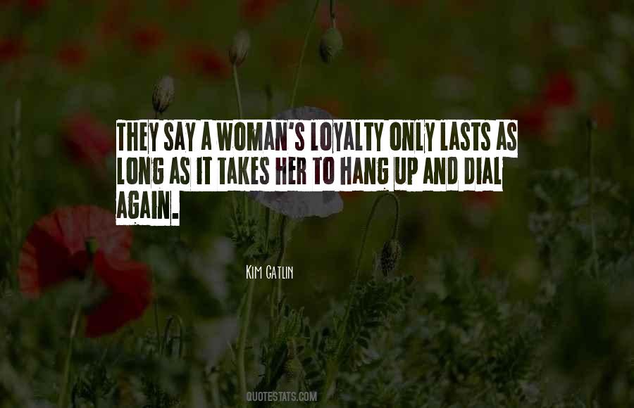 No Such Thing As Loyalty Quotes #12223