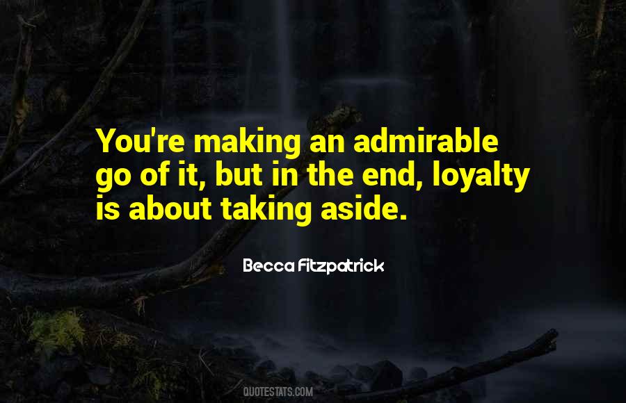 No Such Thing As Loyalty Quotes #23434