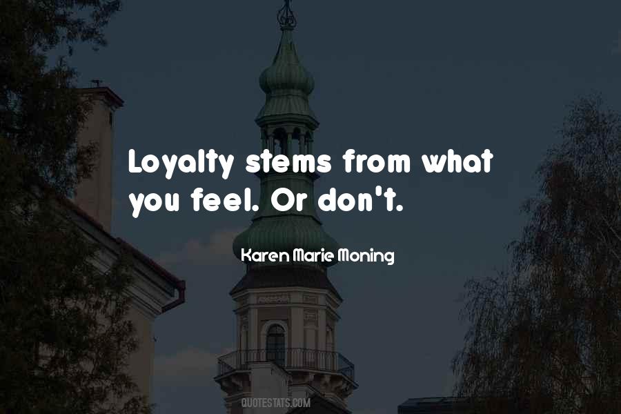 No Such Thing As Loyalty Quotes #29015