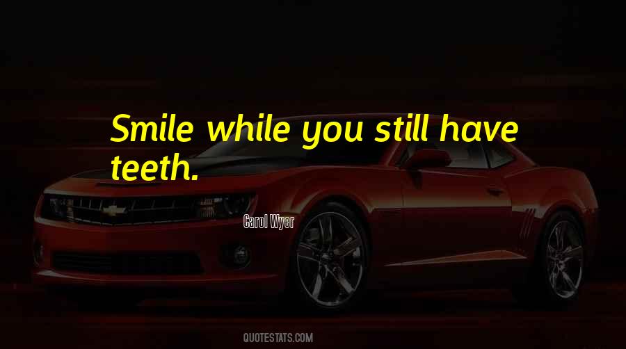 No Teeth Smile Quotes #551654