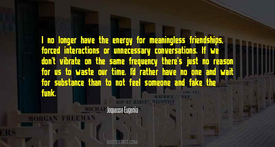 No Time For Friendship Quotes #187490