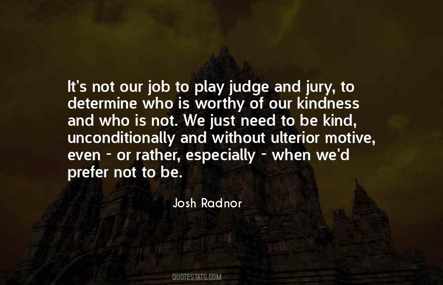 No Ulterior Motive Quotes #1150603