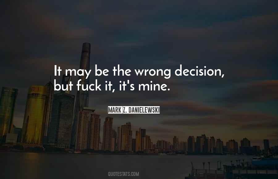 No Wrong Decision Quotes #130168