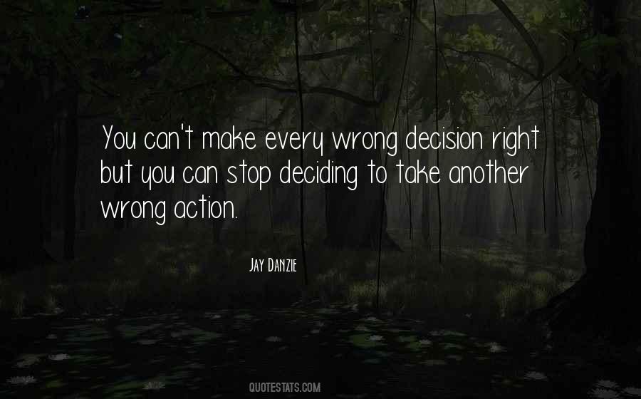 No Wrong Decision Quotes #305444