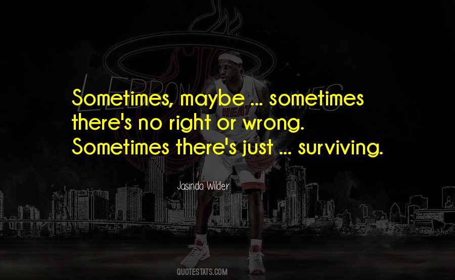 No Wrong Or Right Quotes #377820