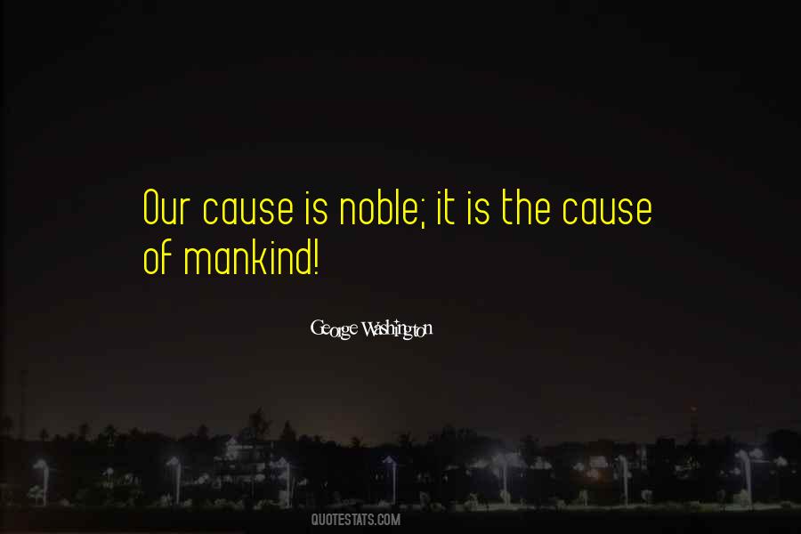 Noble Causes Quotes #233996