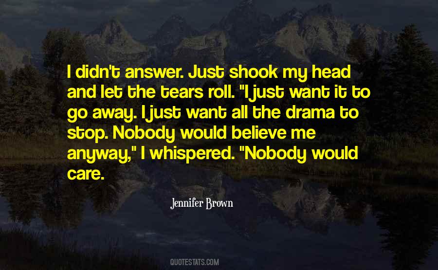 Nobody Believe Me Quotes #974543