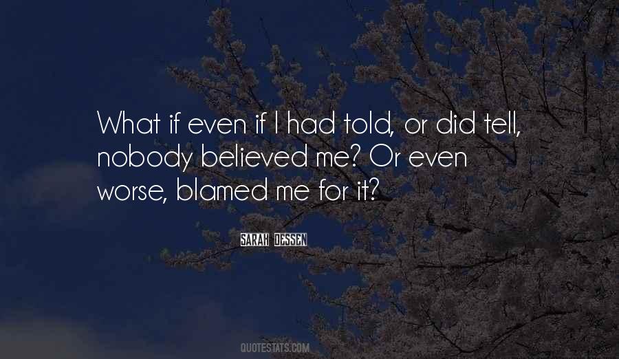 Nobody Believed In Me Quotes #1097871