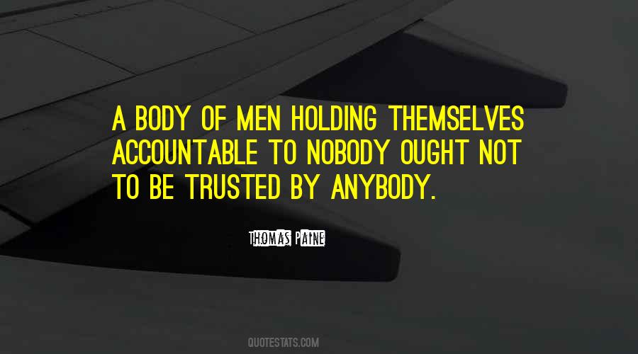 Nobody Can Be Trusted Quotes #637759