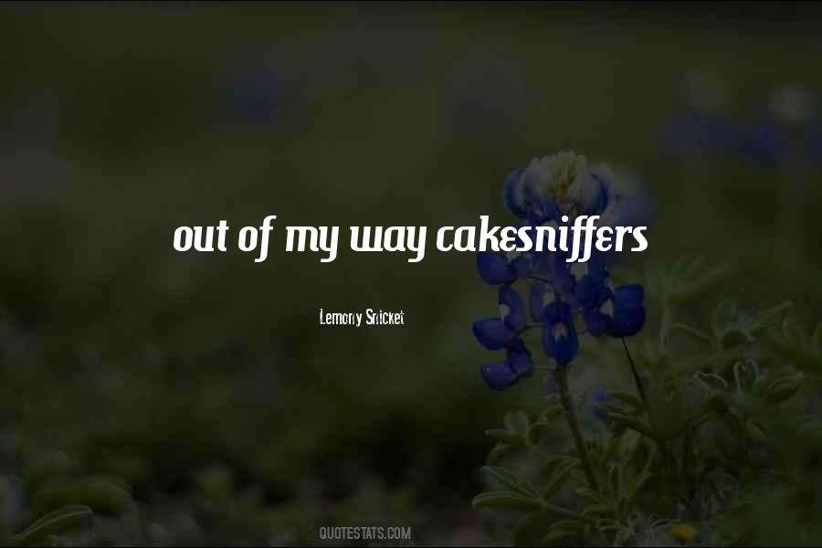 Quotes About Cakesniffers #1804270