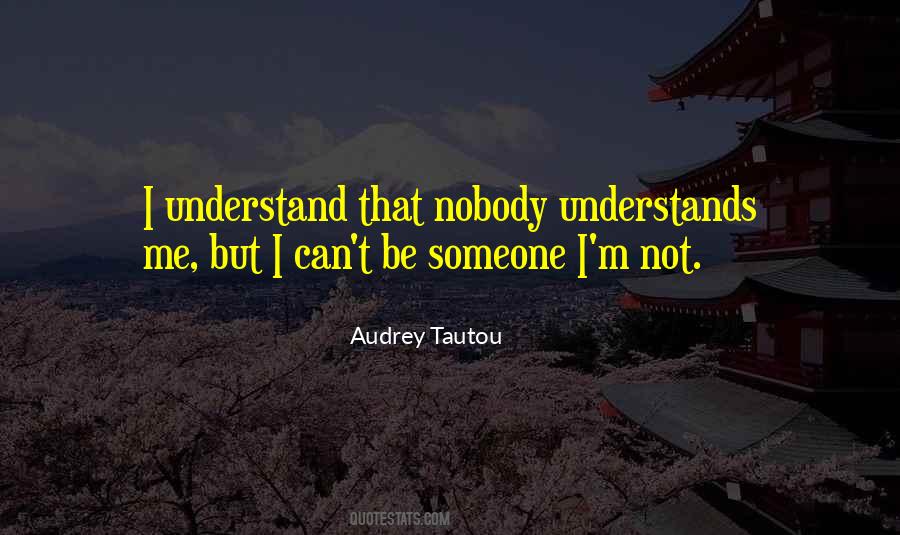 Nobody Can Understands Me Quotes #1578938