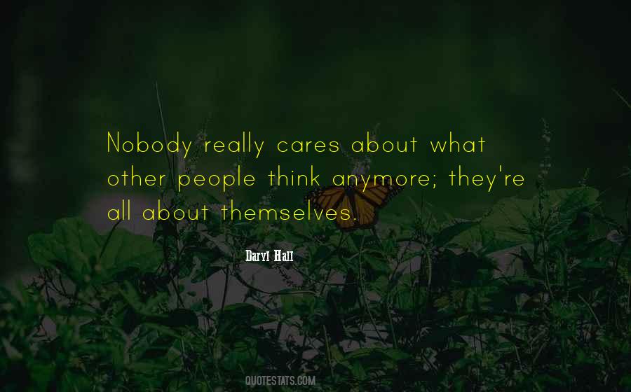 Nobody Cares Anymore Quotes #945318