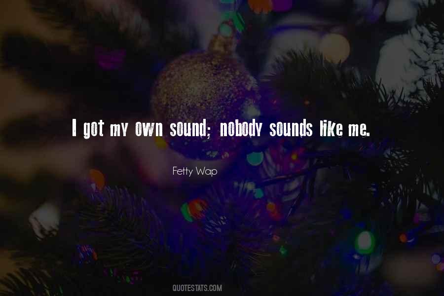 Nobody Got Me Quotes #1590308 Nobody Got Me Quotes #1590308