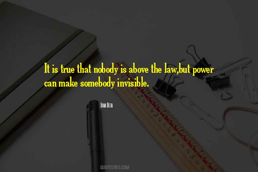 Nobody Is Above The Law Quotes #666446