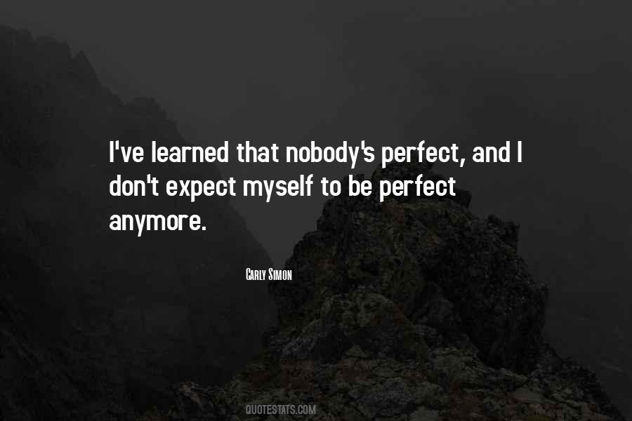 Nobody Is Perfect I'm Nobody Quotes #479975