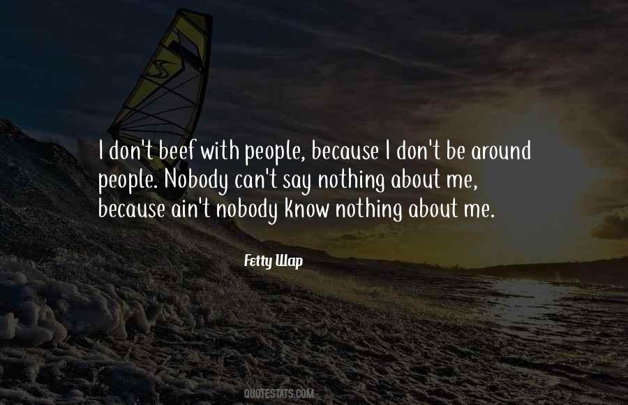 Nobody Know Me Quotes #1312695