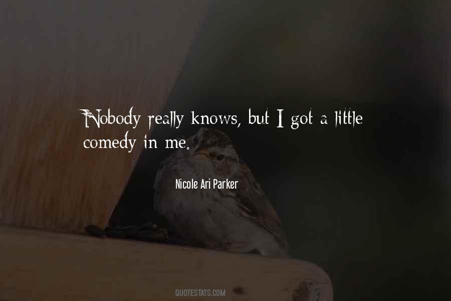 Nobody Knows But Me Quotes #208288