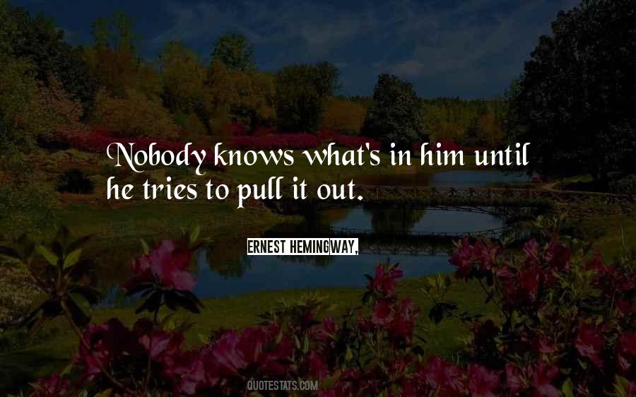 Nobody Knows But Me Quotes #94510