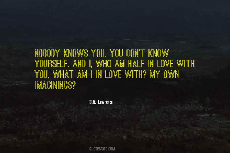 Nobody Knows How Much I Love You Quotes #1074351