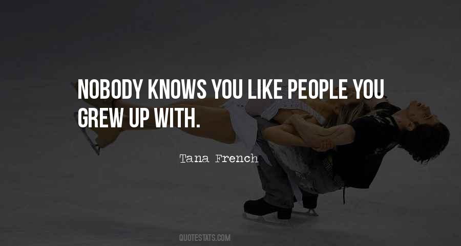 Nobody Knows You Quotes #1162558