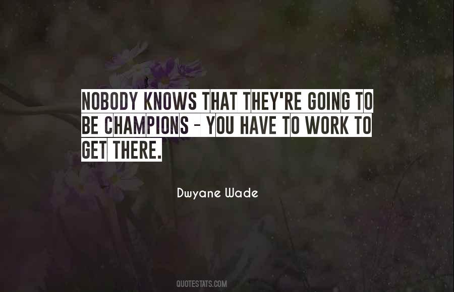 Nobody Knows You Quotes #878842