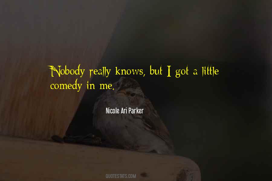Nobody Really Knows Me Quotes #208288