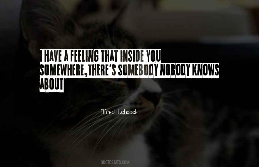 Nobody Really Knows Me Quotes #24529