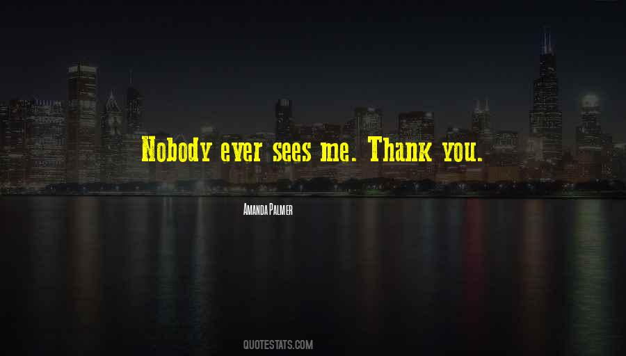 Nobody Sees Quotes #1215731