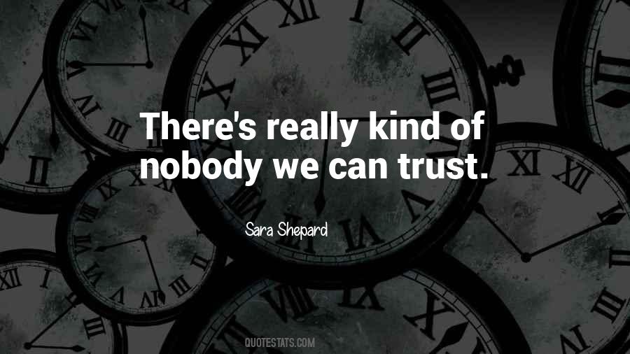 Nobody Trust Me Quotes #429113