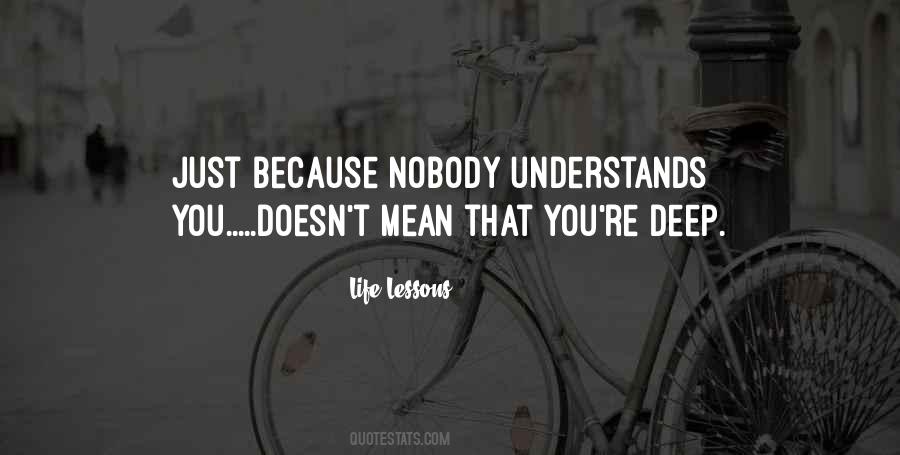 Nobody Understands Me Quotes #1317110