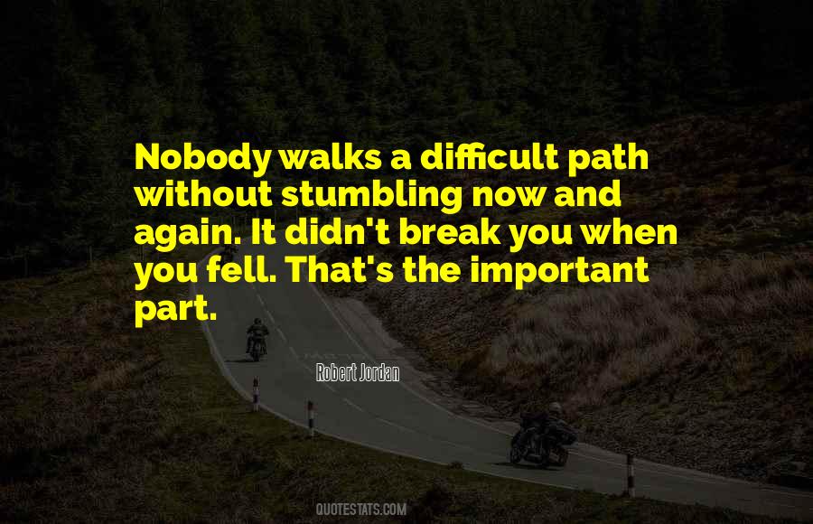 Nobody Walks Quotes #1074030