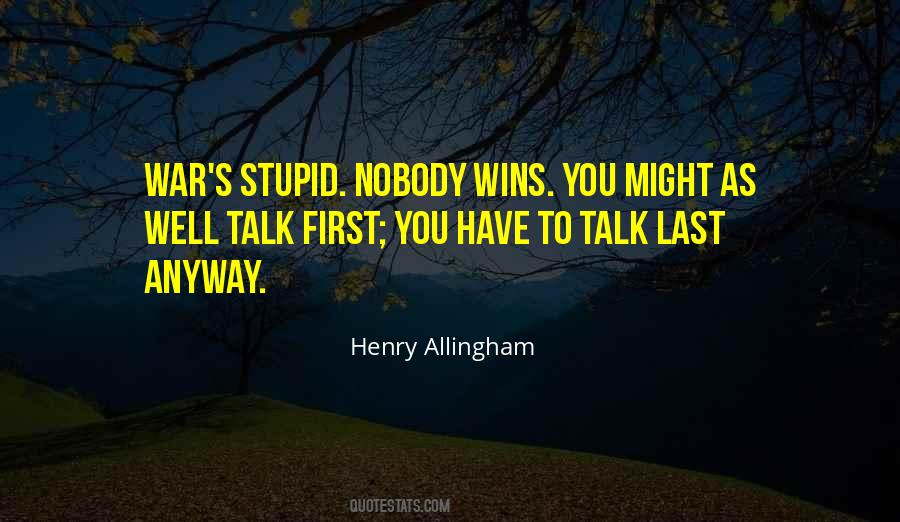 Nobody Wins Quotes #173184