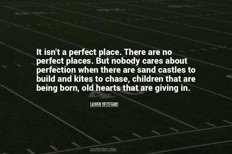 Nobody's Life Is Perfect Quotes #1837987