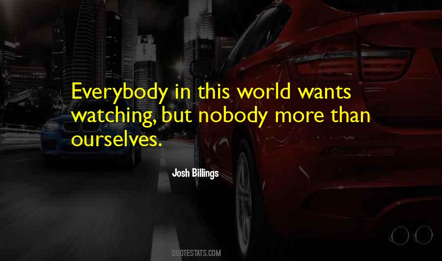 Nobody's Watching Quotes #1321010