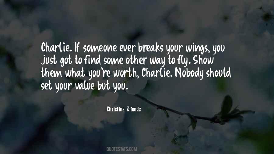 Nobody's Worth It Quotes #1761972