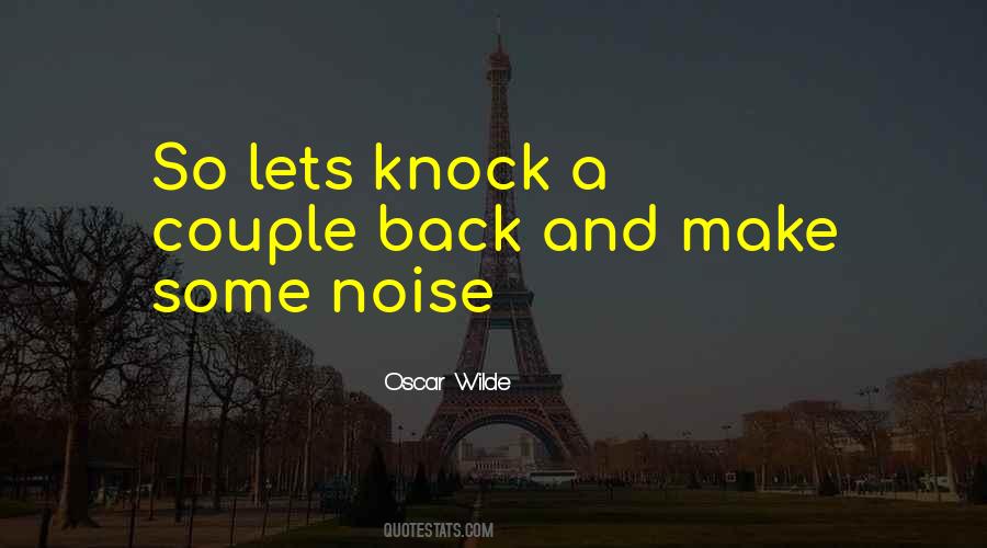 Noise Make Quotes #287460